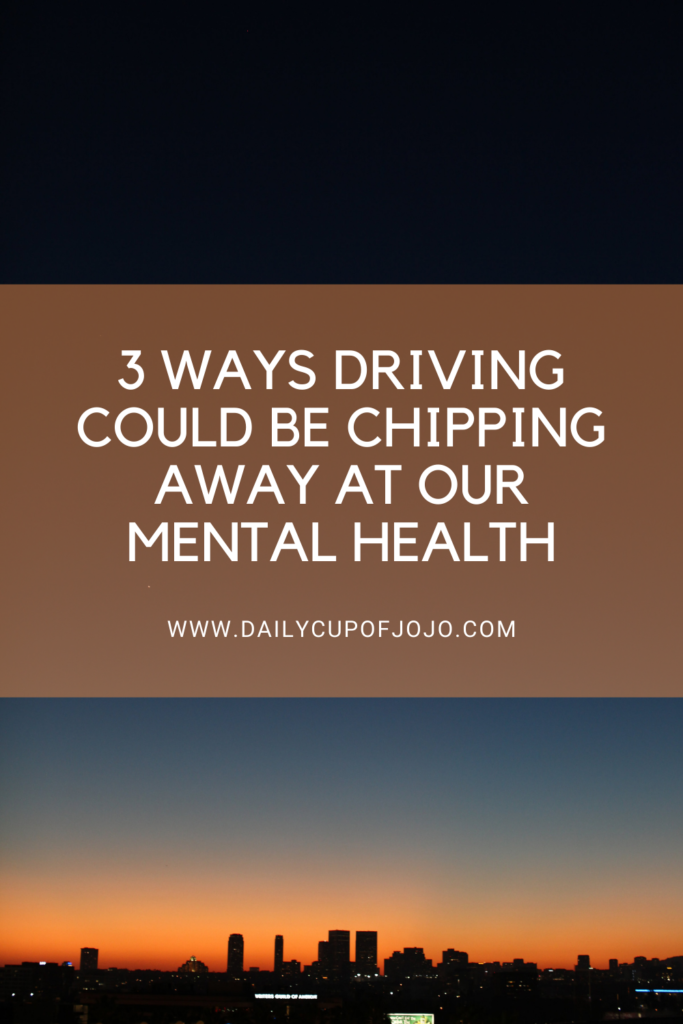 3 Ways Driving Could Be Chipping Away at Our Mental Health