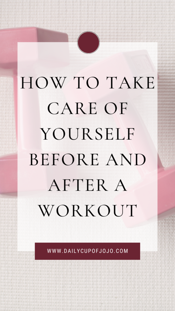 How to Take Care of Yourself Before and After a Workout