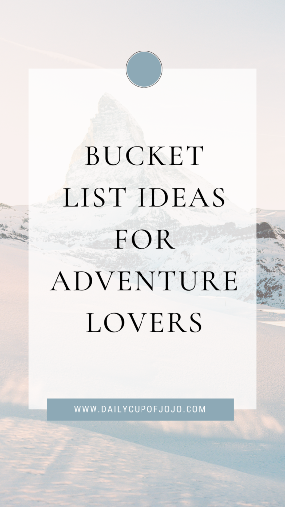 Bucket List Ideas For Adventure Lovers