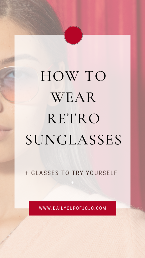 How to Wear Retro Sunglasses