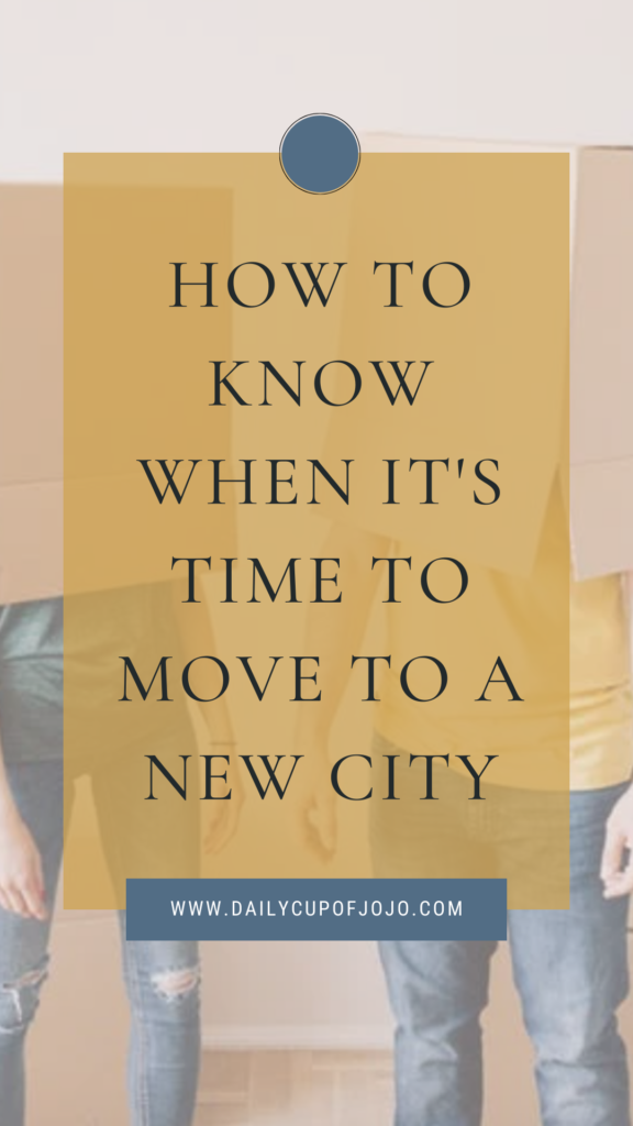 How To Know When It's Time To Move To A New City