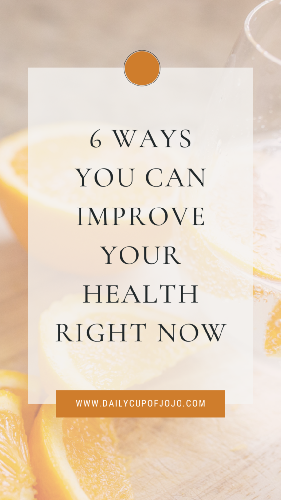 6 Ways You Can Improve Your Health Right Now