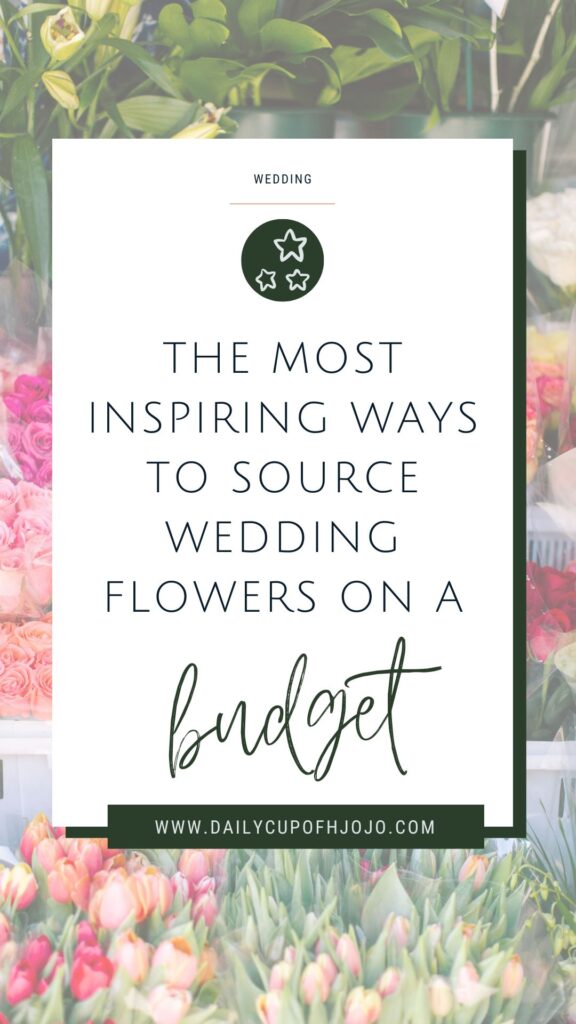 The Most Inspiring Ways to Source Wedding Flowers on a Budget 