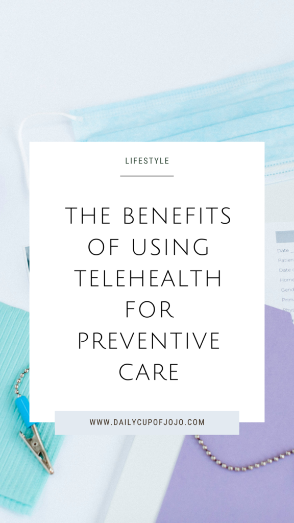 The Benefits Of Using Telehealth For Preventive Care